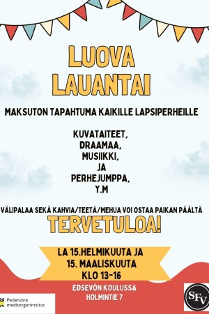 Juliste, jossa on tietoa Edseön koululla 15.2. ja 15.3. järjestettävästä Luova lauantai -tapahtumasta.